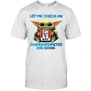 Baby Yoda Hug Kfc Let Me Check My Giveashitometer Nope Nothing T-Shirt